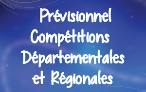 Prévisionnels des compétitions Départementales et Régionales à venir