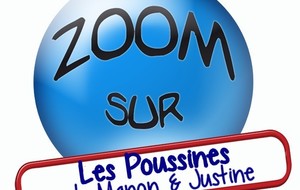 Zoom sur les Poussines / Manon et Justine