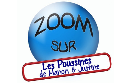 Zoom sur les Poussines / Manon et Justine